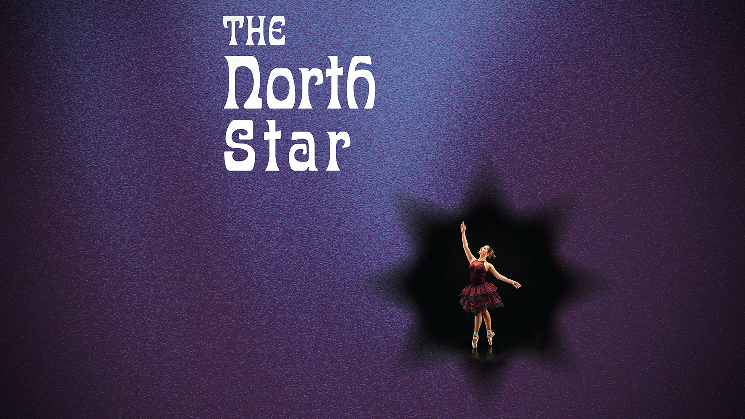 promotional image of a dancer reaching towards the text "The North Star"